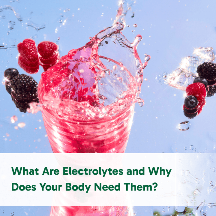 What Are Electrolytes and Why Does Your Body Need Them? - Organika Health Products